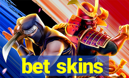 bet skins