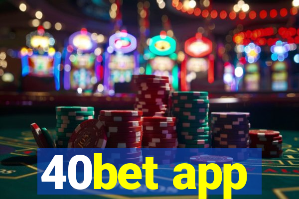 40bet app