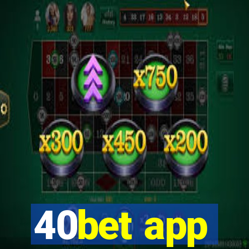 40bet app