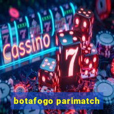 botafogo parimatch