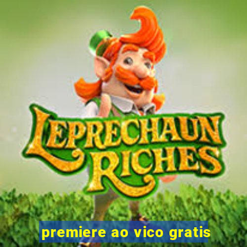 premiere ao vico gratis