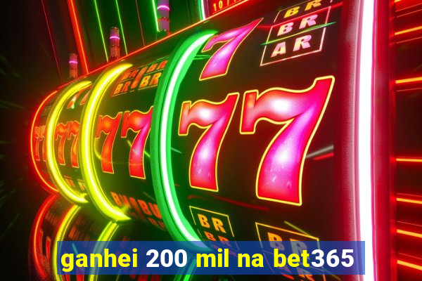 ganhei 200 mil na bet365