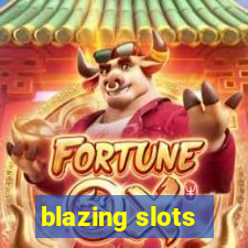 blazing slots