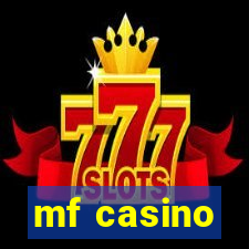 mf casino