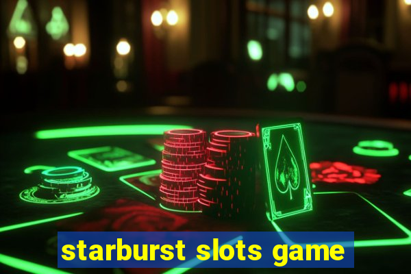 starburst slots game