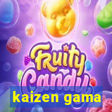 kaizen gama