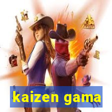 kaizen gama