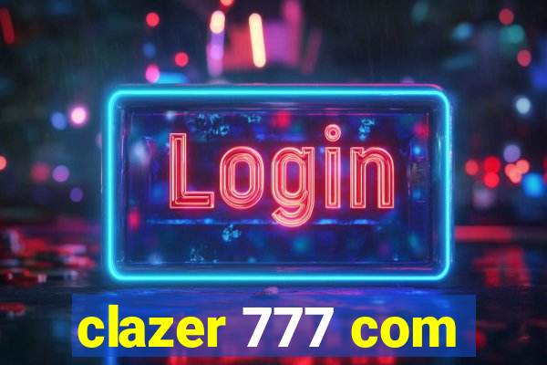 clazer 777 com