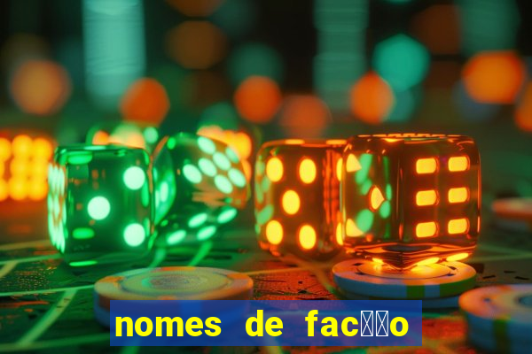 nomes de fac莽茫o para jogo