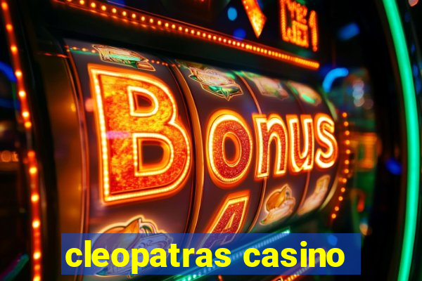 cleopatras casino