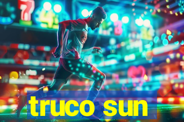 truco sun