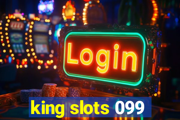 king slots 099