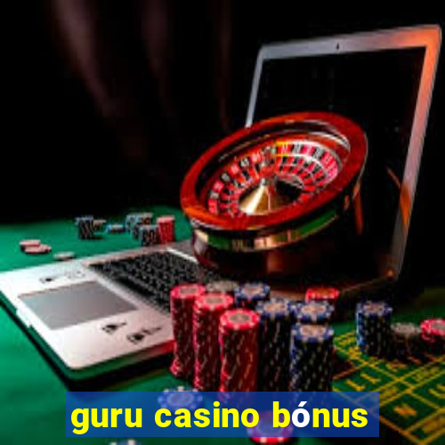 guru casino bónus