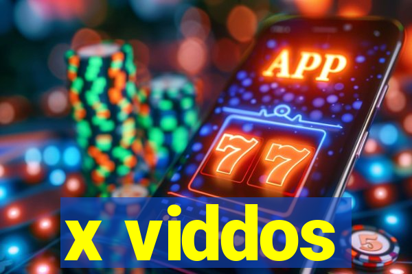 x viddos