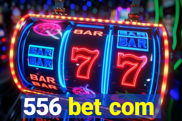 556 bet com