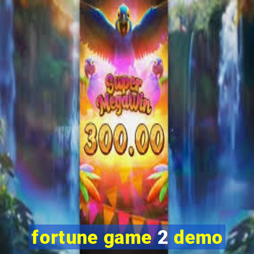 fortune game 2 demo