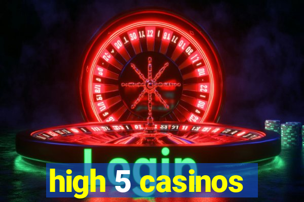 high 5 casinos