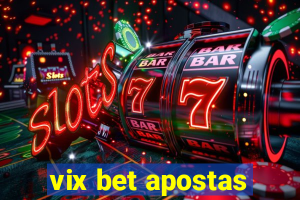 vix bet apostas