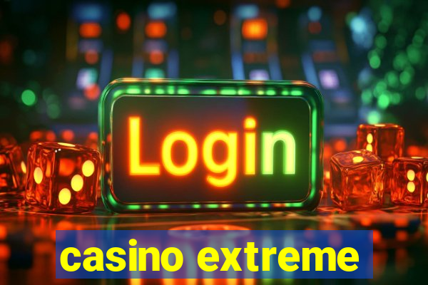 casino extreme