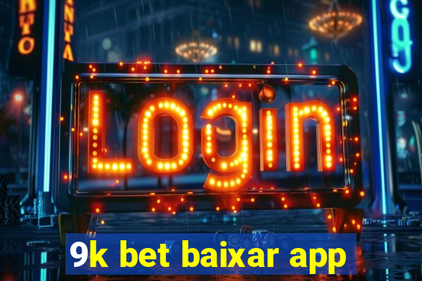 9k bet baixar app