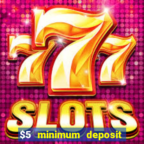 $5 minimum deposit casino in canada