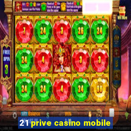 21 prive casino mobile