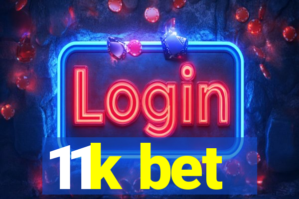 11k bet