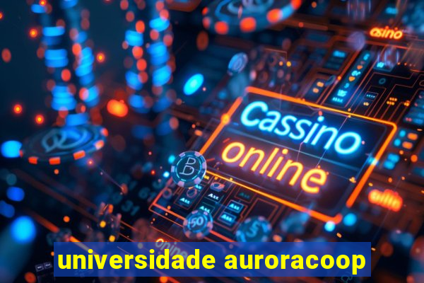 universidade auroracoop