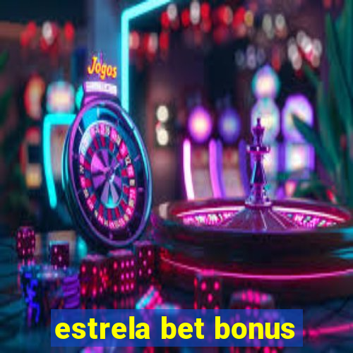 estrela bet bonus