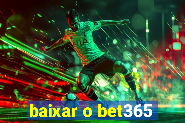 baixar o bet365