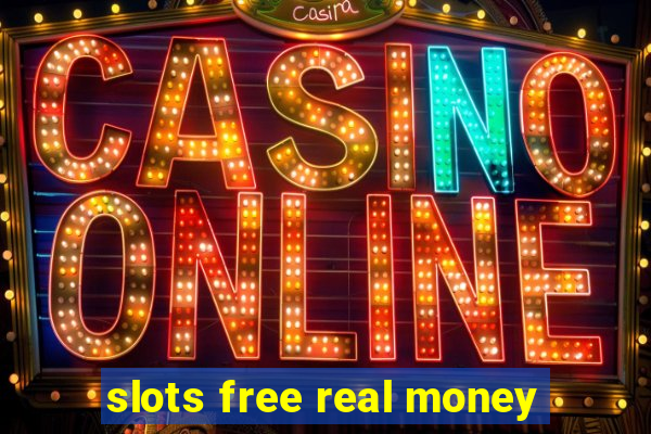 slots free real money