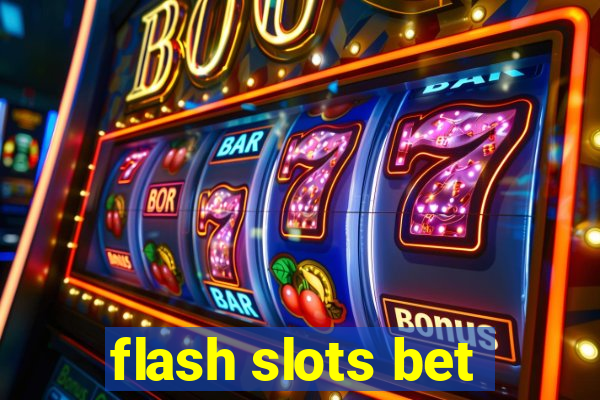 flash slots bet