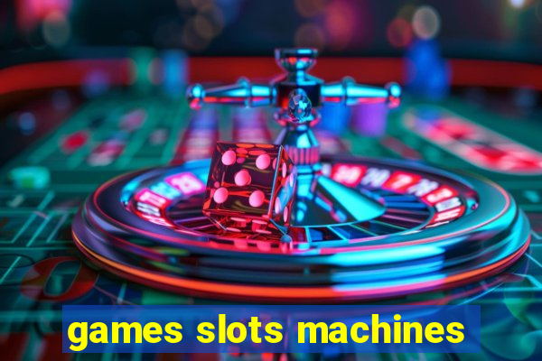 games slots machines