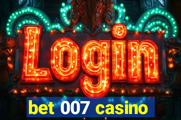 bet 007 casino