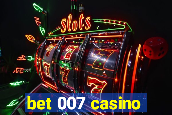 bet 007 casino