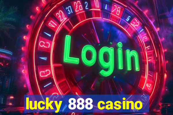 lucky 888 casino