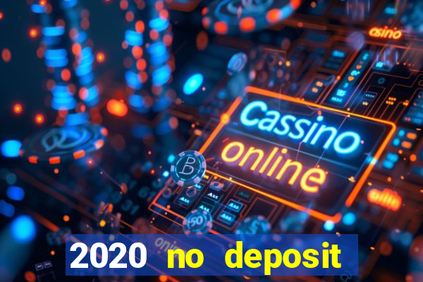 2020 no deposit casino codes