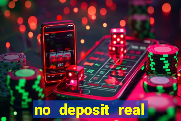 no deposit real cash casinos