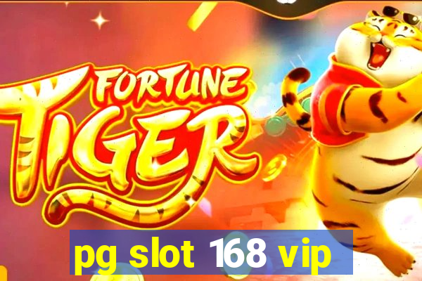 pg slot 168 vip