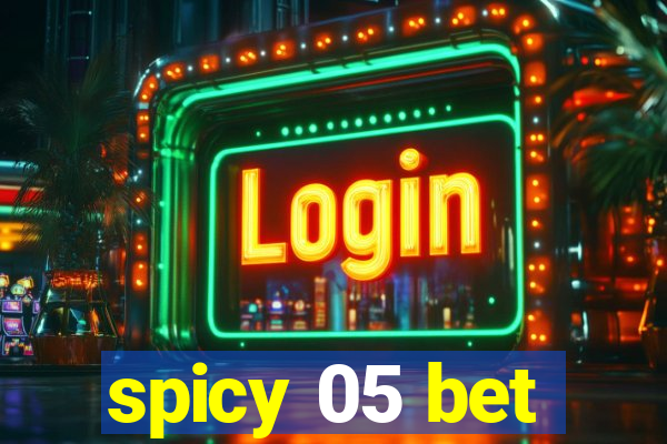 spicy 05 bet