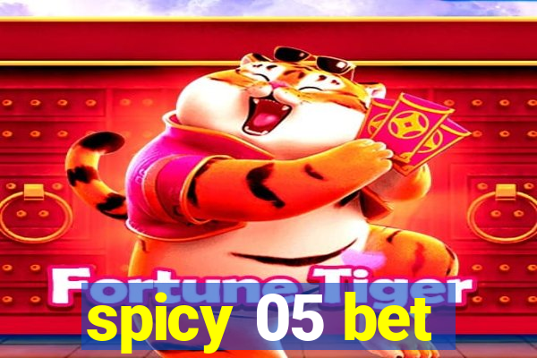 spicy 05 bet