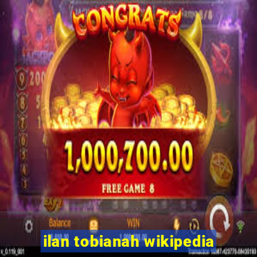 ilan tobianah wikipedia