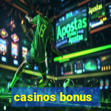 casinos bonus