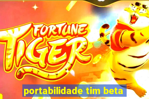 portabilidade tim beta