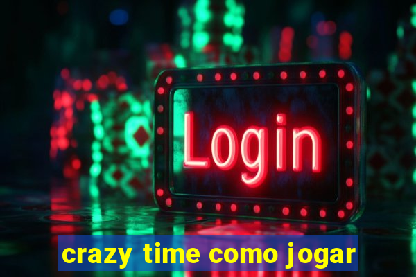 crazy time como jogar