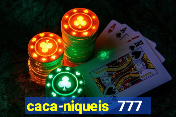 caca-niqueis 777 earth dream