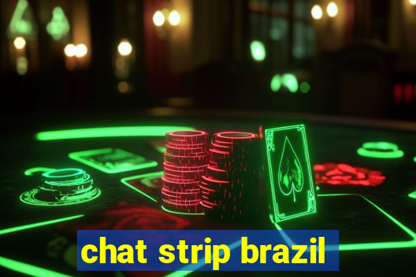 chat strip brazil