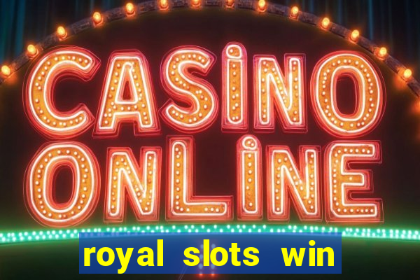 royal slots win real money