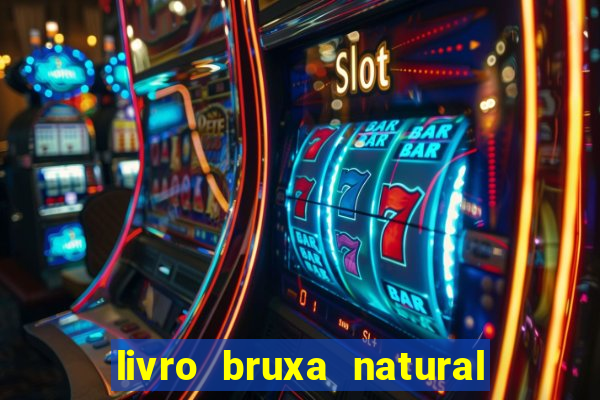 livro bruxa natural pdf gratis