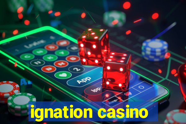 ignation casino